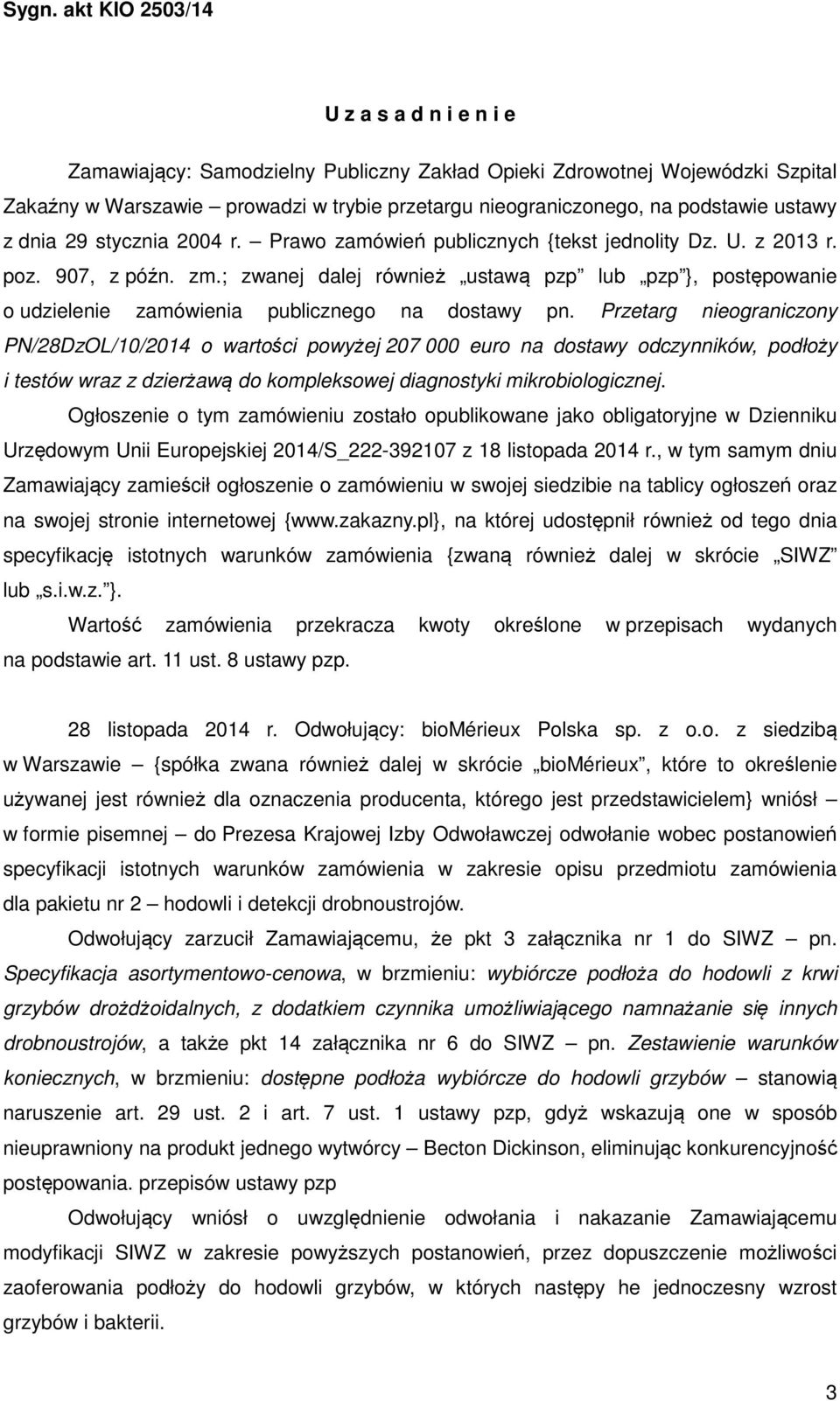 ; zwanej dalej również ustawą pzp lub pzp }, postępowanie o udzielenie zamówienia publicznego na dostawy pn.