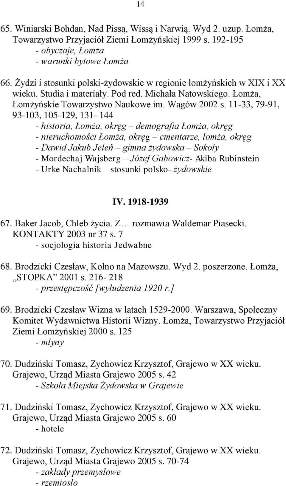 11-33, 79-91, 93-103, 105-129, 131-144 - historia, Łomża, okręg demografia Łomża, okręg - nieruchomości Łomża, okręg cmentarze, łomża, okręg - Dawid Jakub Jeleń gimna żydowska Sokoły - Mordechaj