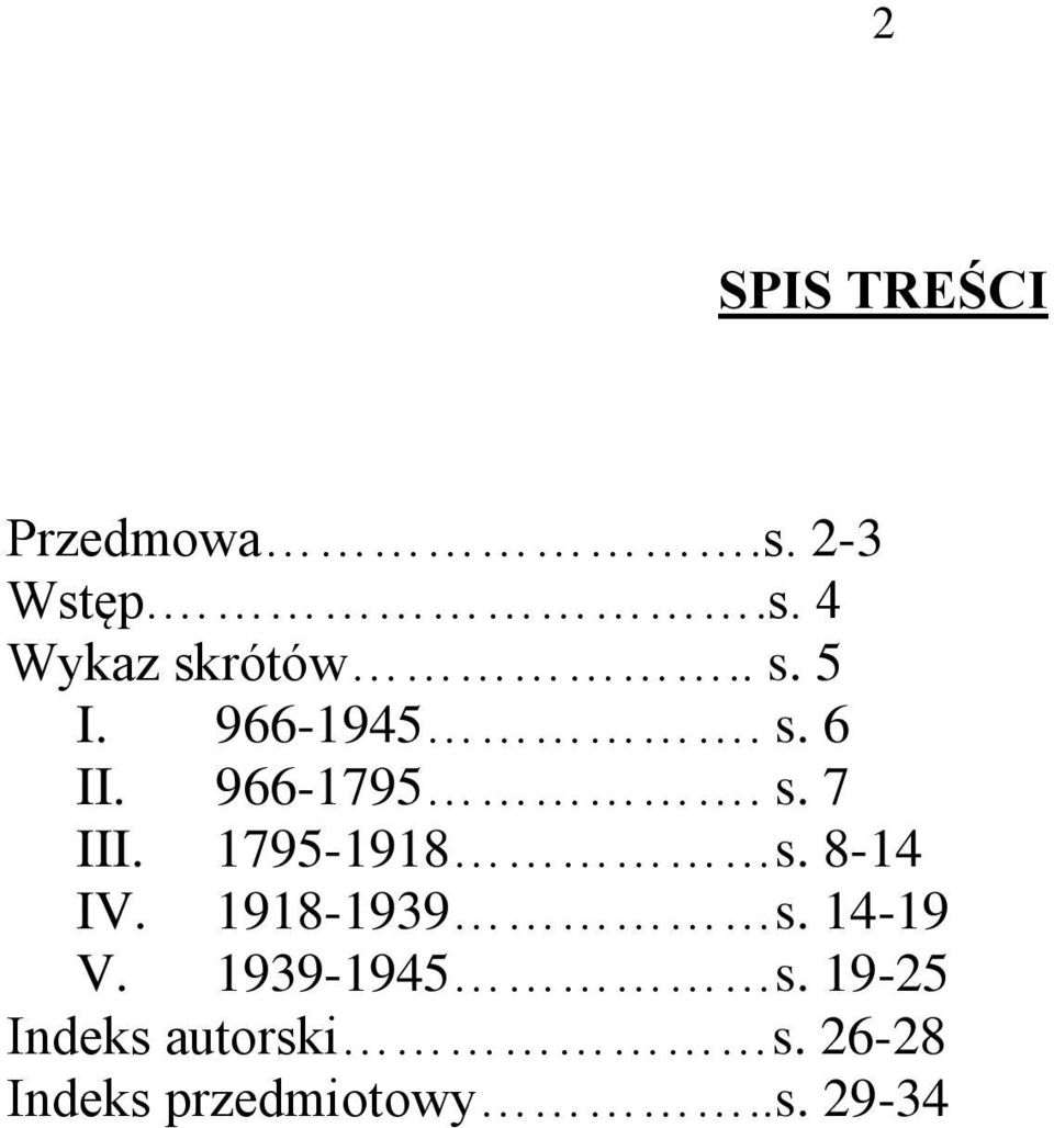 1795-1918 s. 8-14 IV. 1918-1939 s. 14-19 V. 1939-1945 s.