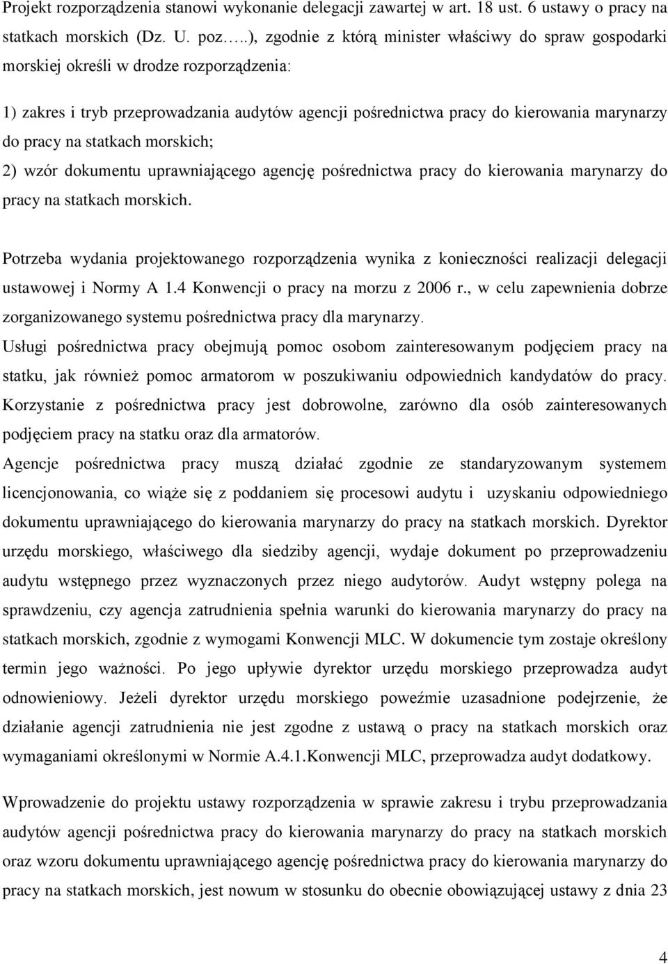 pracy na statkach morskich; 2) wzór dokumentu uprawniającego agencję pośrednictwa pracy do kierowania marynarzy do pracy na statkach morskich.