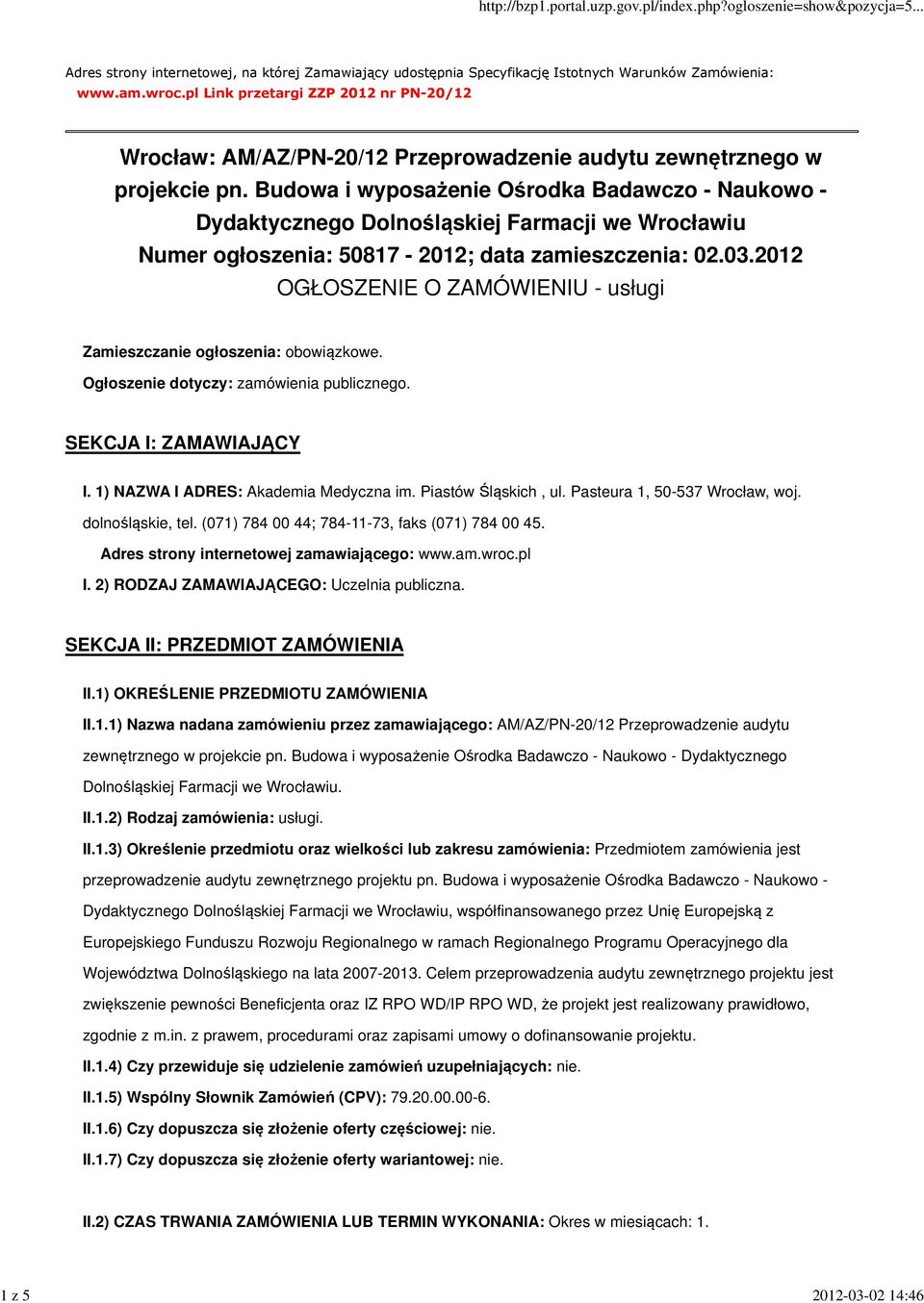 Budowa i wyposażenie Ośrodka Badawczo - Naukowo - Dydaktycznego Dolnośląskiej Farmacji we Wrocławiu Numer ogłoszenia: 50817-2012; data zamieszczenia: 02.03.