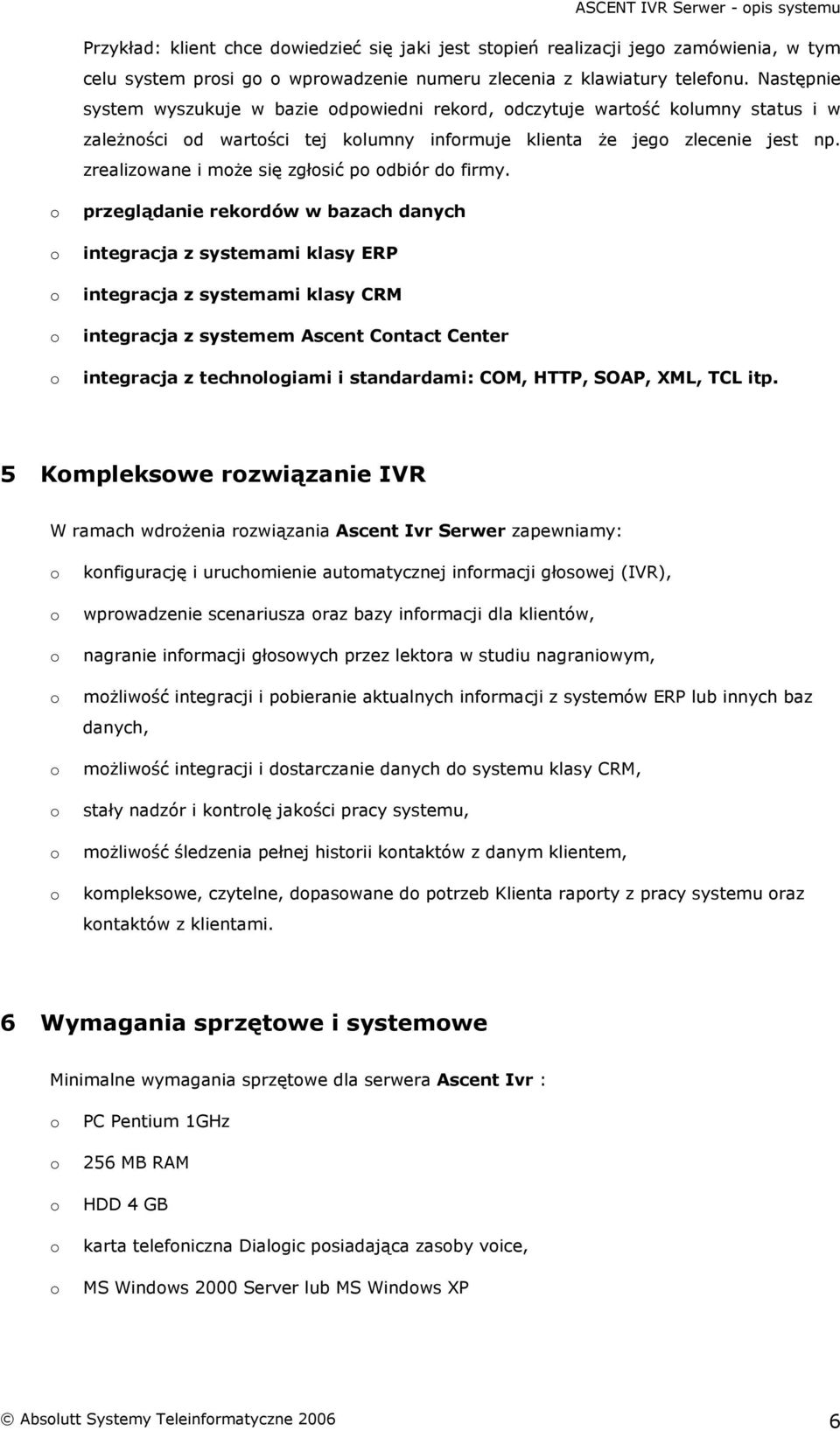 zrealizwane i mŝe się zgłsić p dbiór d firmy.