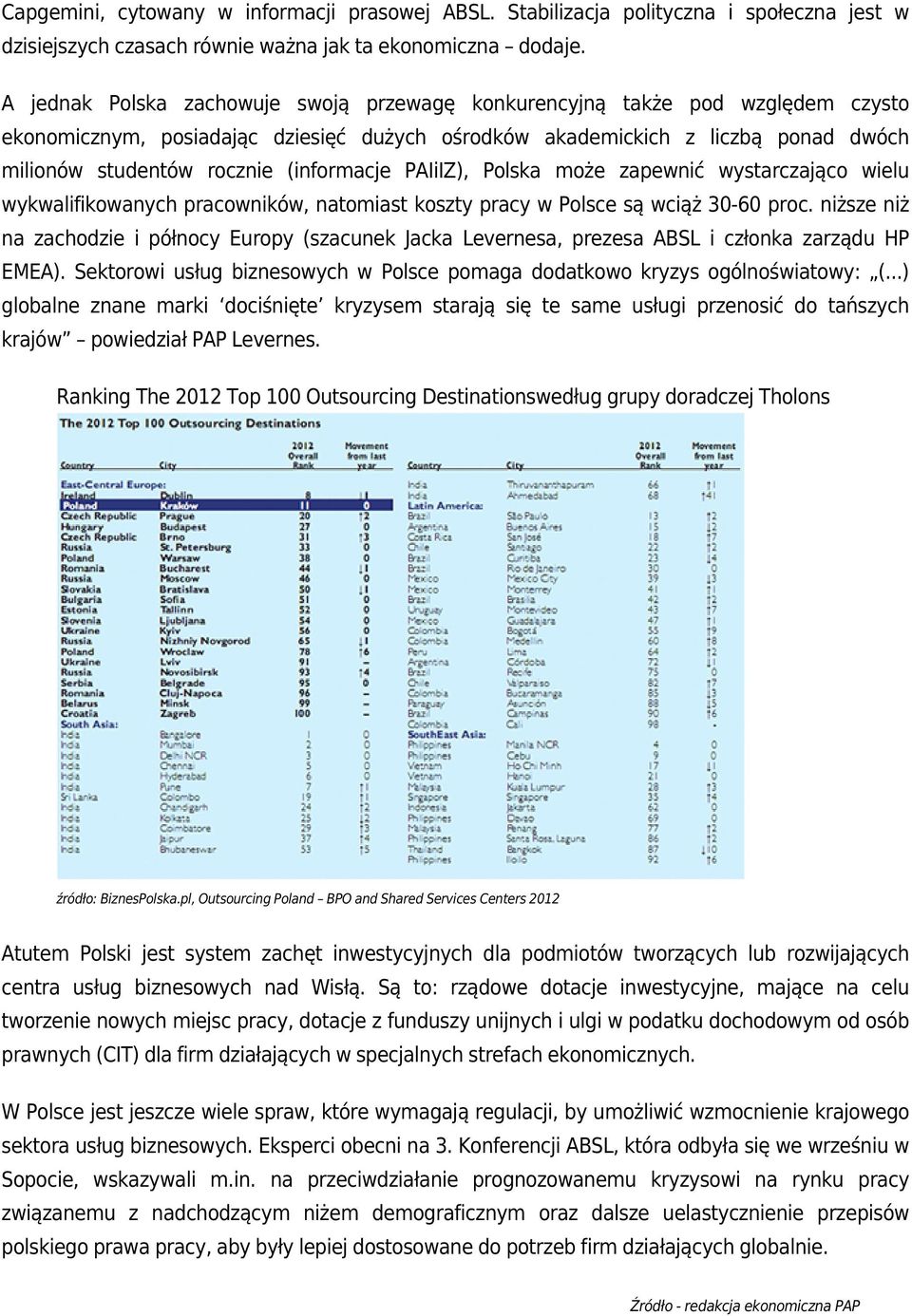 (informacje PAIiIZ), Polska może zapewnić wystarczająco wielu wykwalifikowanych pracowników, natomiast koszty pracy w Polsce są wciąż 30-60 proc.