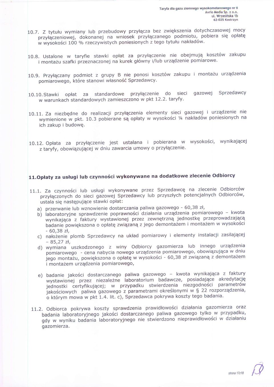 pobiera siq oplatq w wysoko6ci f do o/o rzqczt/wistych poniesionych z tego tytulu naklad6w. 10.8.