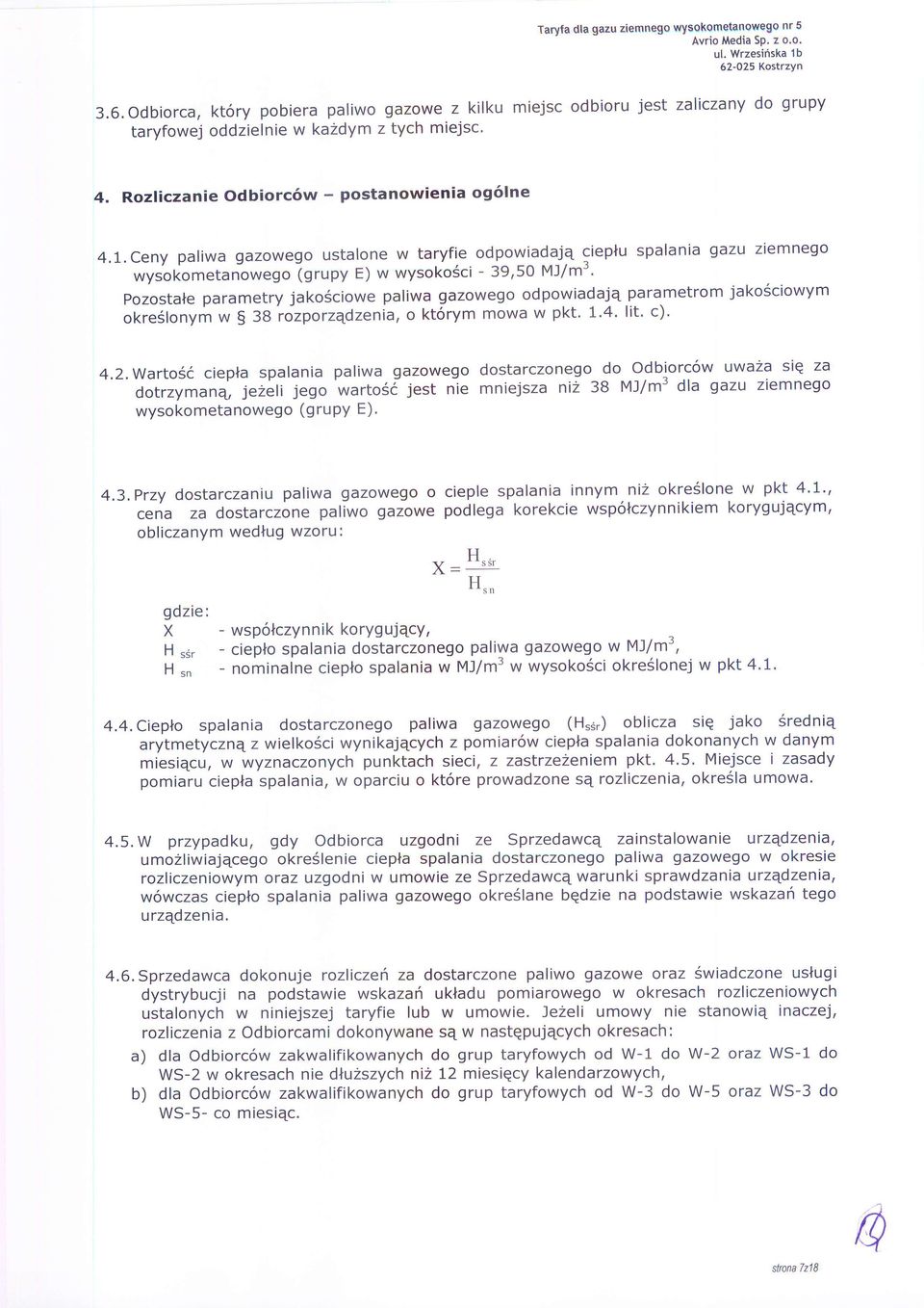 pozostale parametrom jako5ciowym parametry jako6ciowe paliwa gazowego odpowiadajq okre6lonym w lit. c). $ 38 rozporzqdzenia, o kt6rym mowa w pkt' 1'4' 4.2.