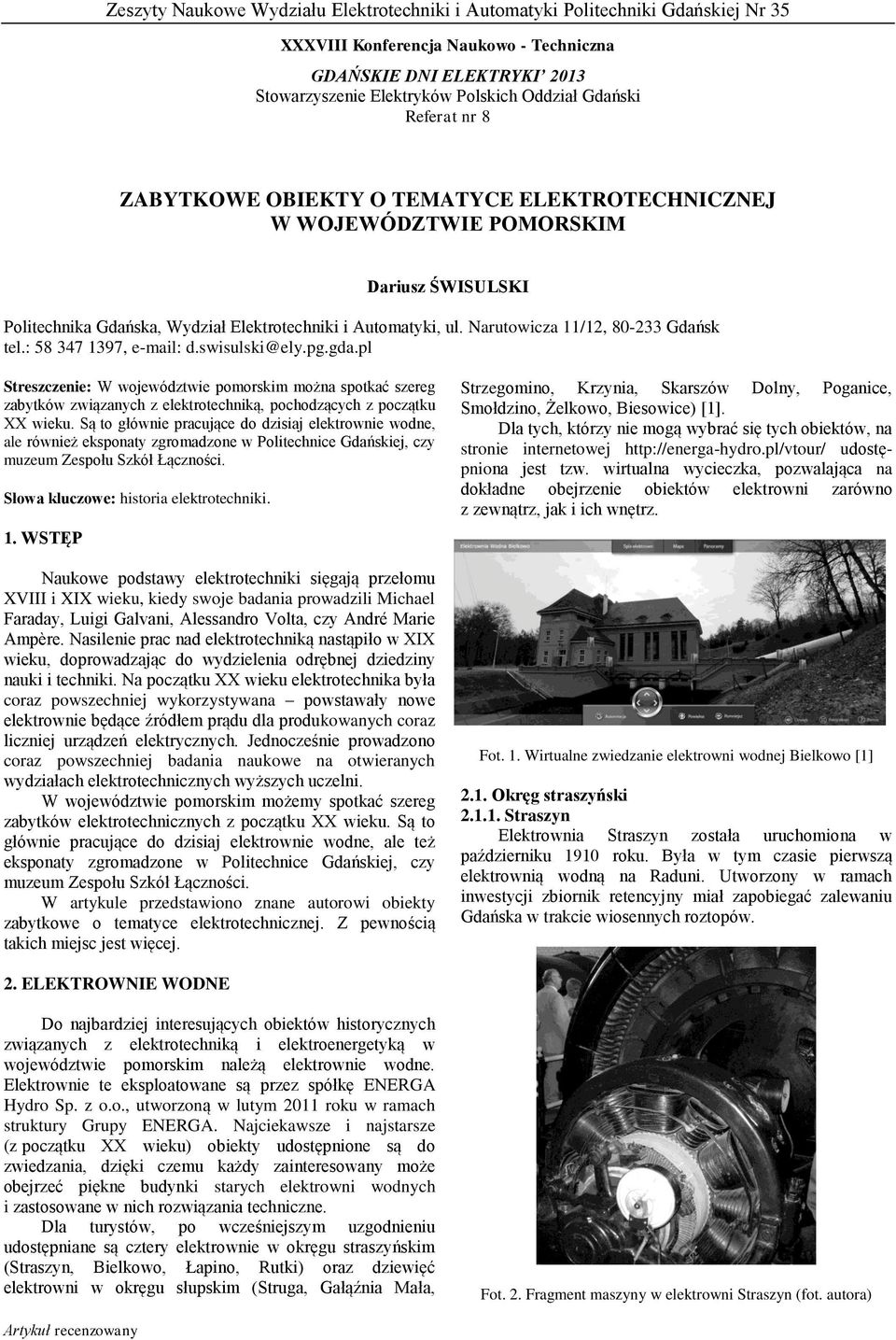 Narutowicza 11/12, 80-233 Gdańsk tel.: 58 347 1397, e-mail: d.swisulski@ely.pg.gda.