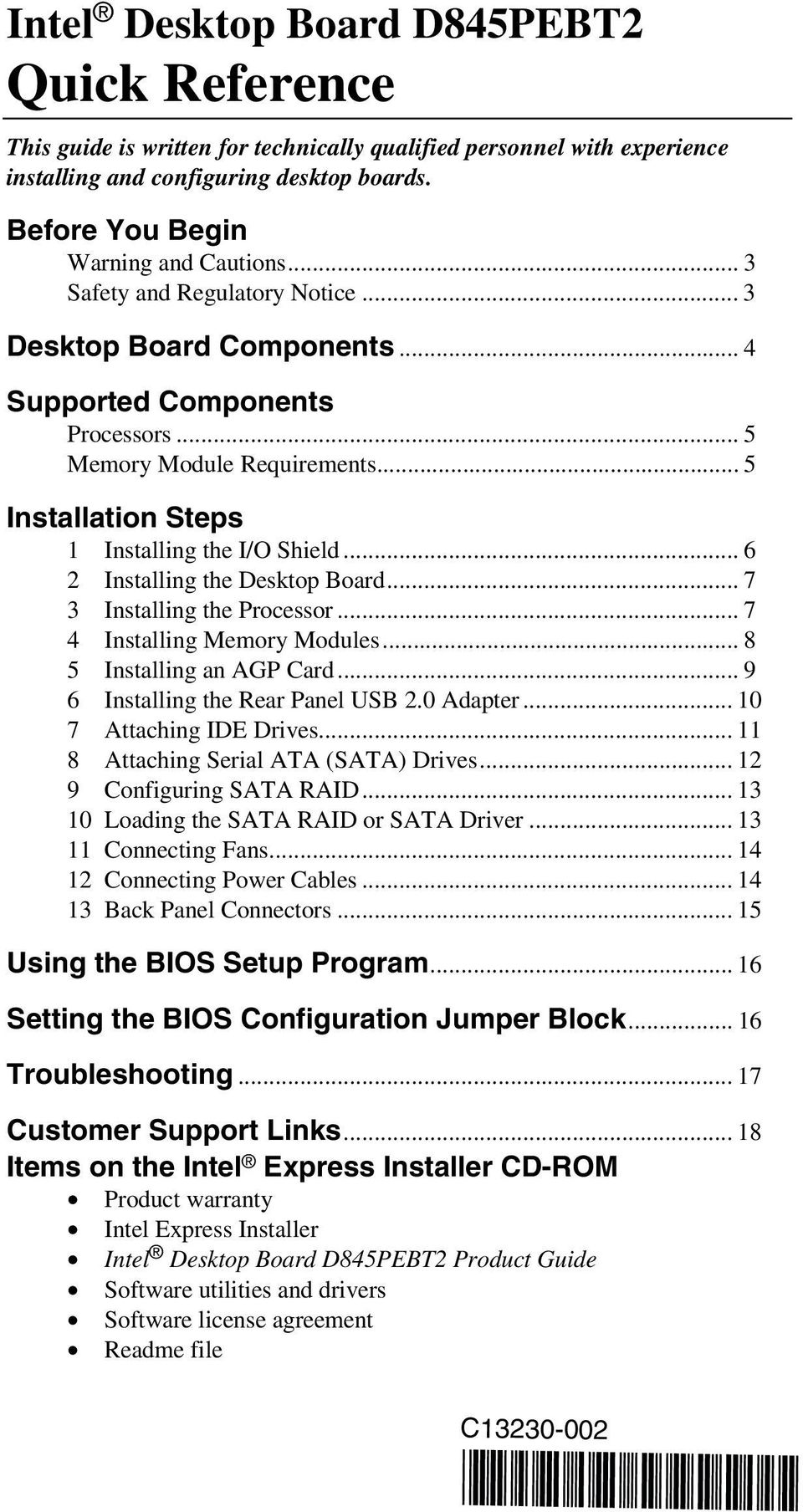 .. 5 Installation Steps 1 Installing the I/O Shield... 6 2 Installing the Desktop Board... 7 3 Installing the Processor... 7 4 Installing Memory Modules... 8 5 Installing an AGP Card.