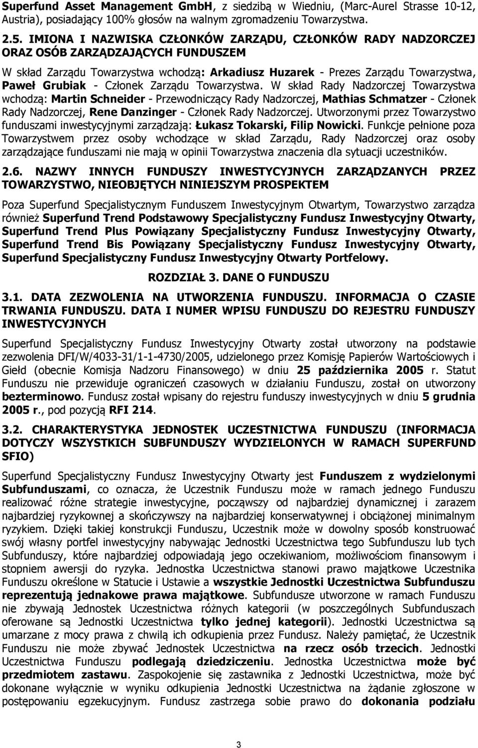 Członek Zarządu Towarzystwa.