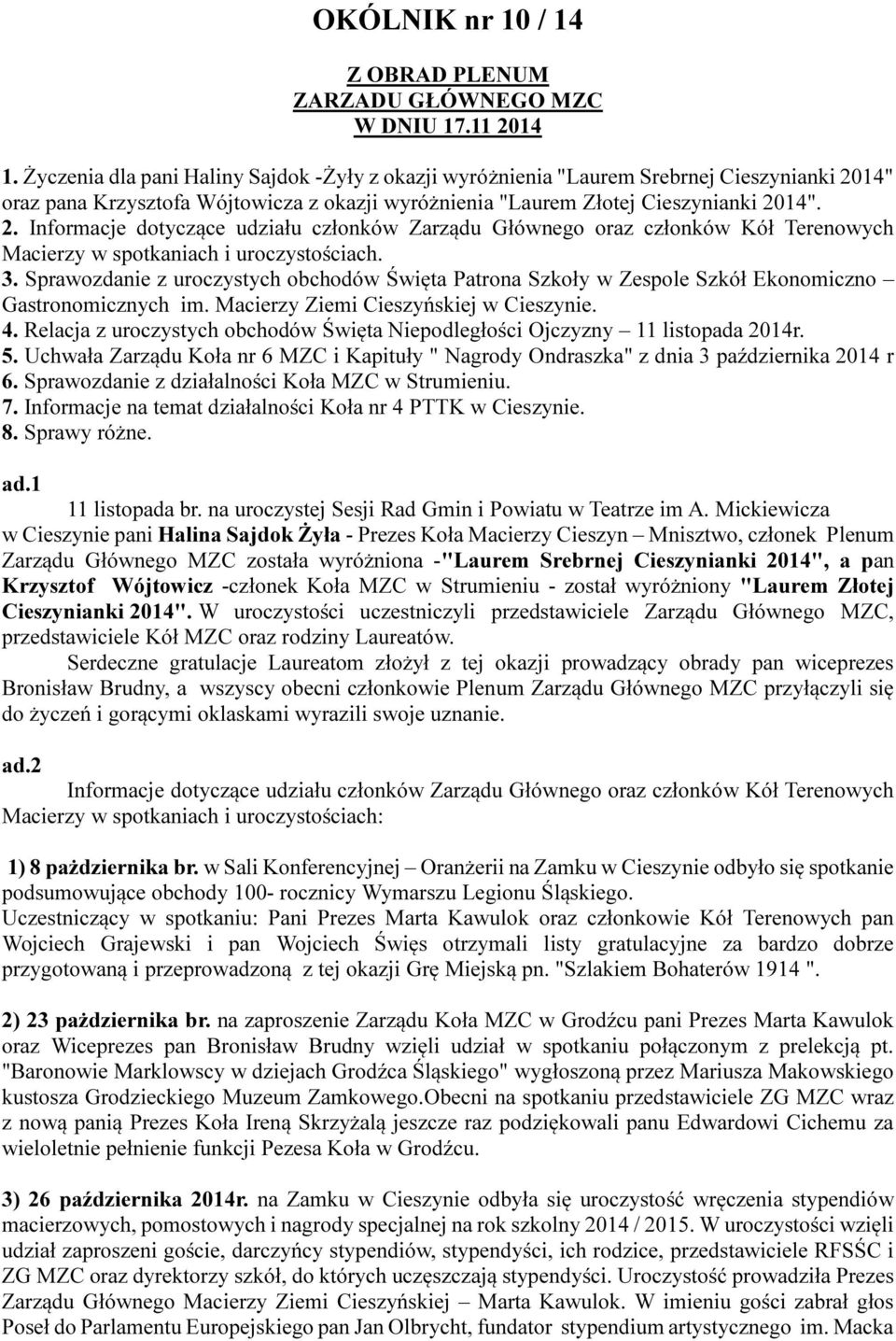 14" oraz pana Krzysztofa Wójtowicza z okazji wyróżnienia "Laurem Złotej Cieszynianki 20