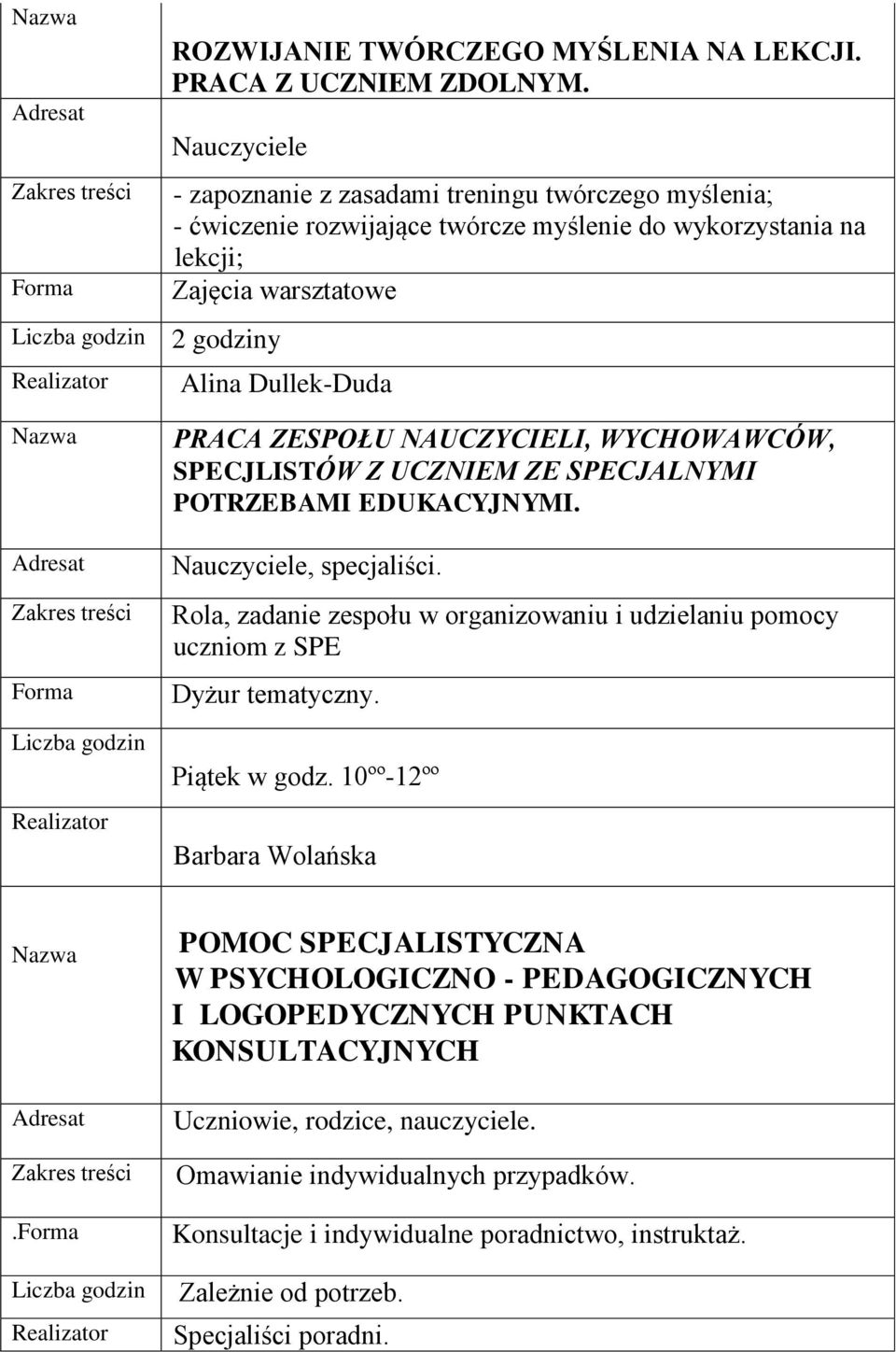 WYCHOWAWCÓW, SPECJLISTÓW Z UCZNIEM ZE SPECJALNYMI POTRZEBAMI EDUKACYJNYMI. Nauczyciele, specjaliści.