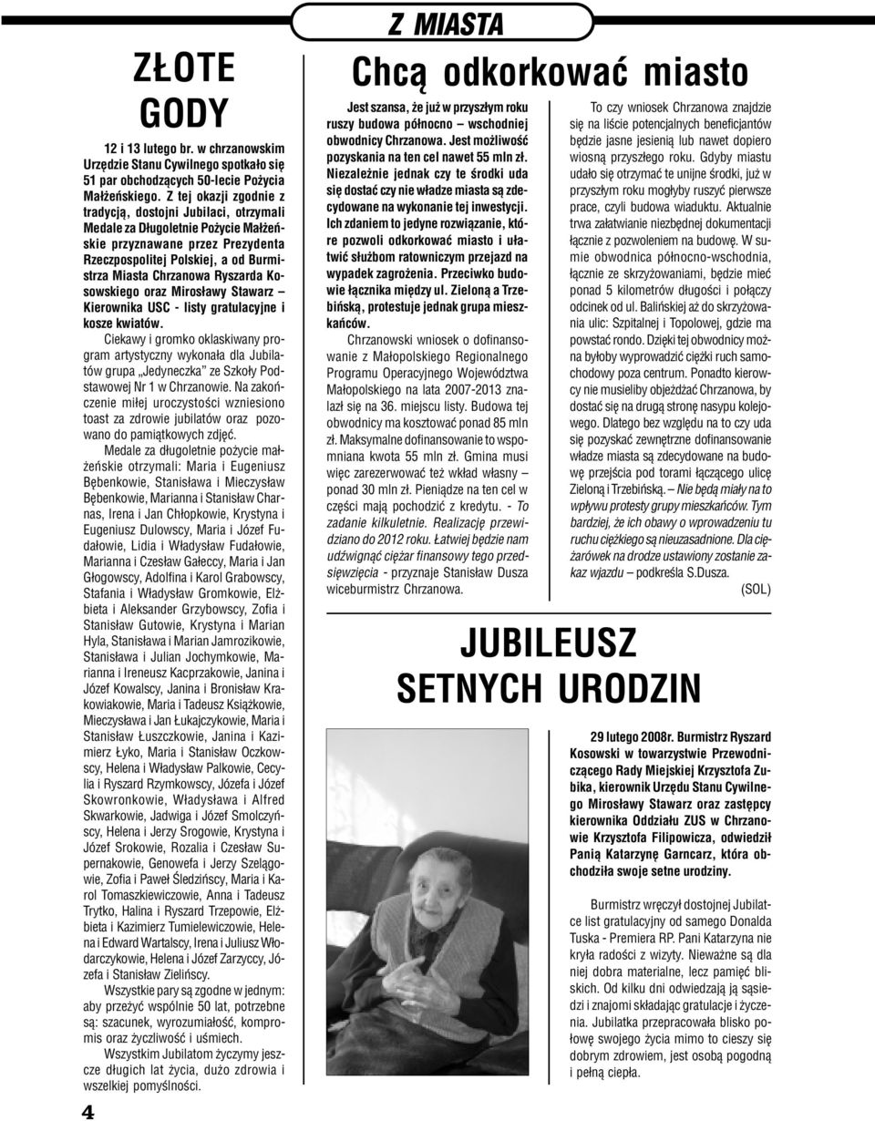 Kosowskiego oraz Miros³awy Stawarz Kierownika USC - listy gratulacyjne i kosze kwiatów.