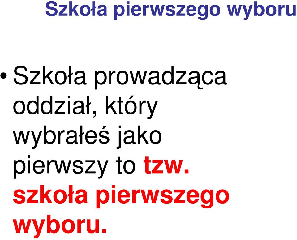 który wybrałeś jako pierwszy