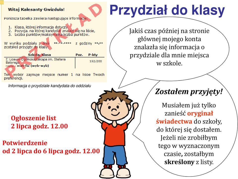 00 Potwierdzenie od 2 lipca do 6 lipca godz. 12.00 Zostałem przyjęty!