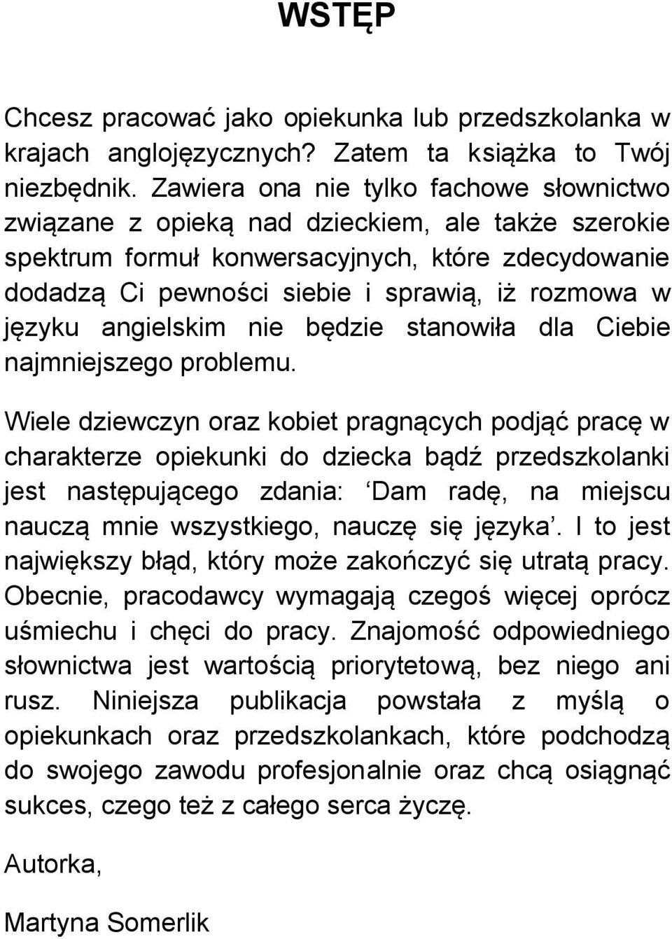 języku angielskim nie będzie stanowiła dla Ciebie najmniejszego problemu.