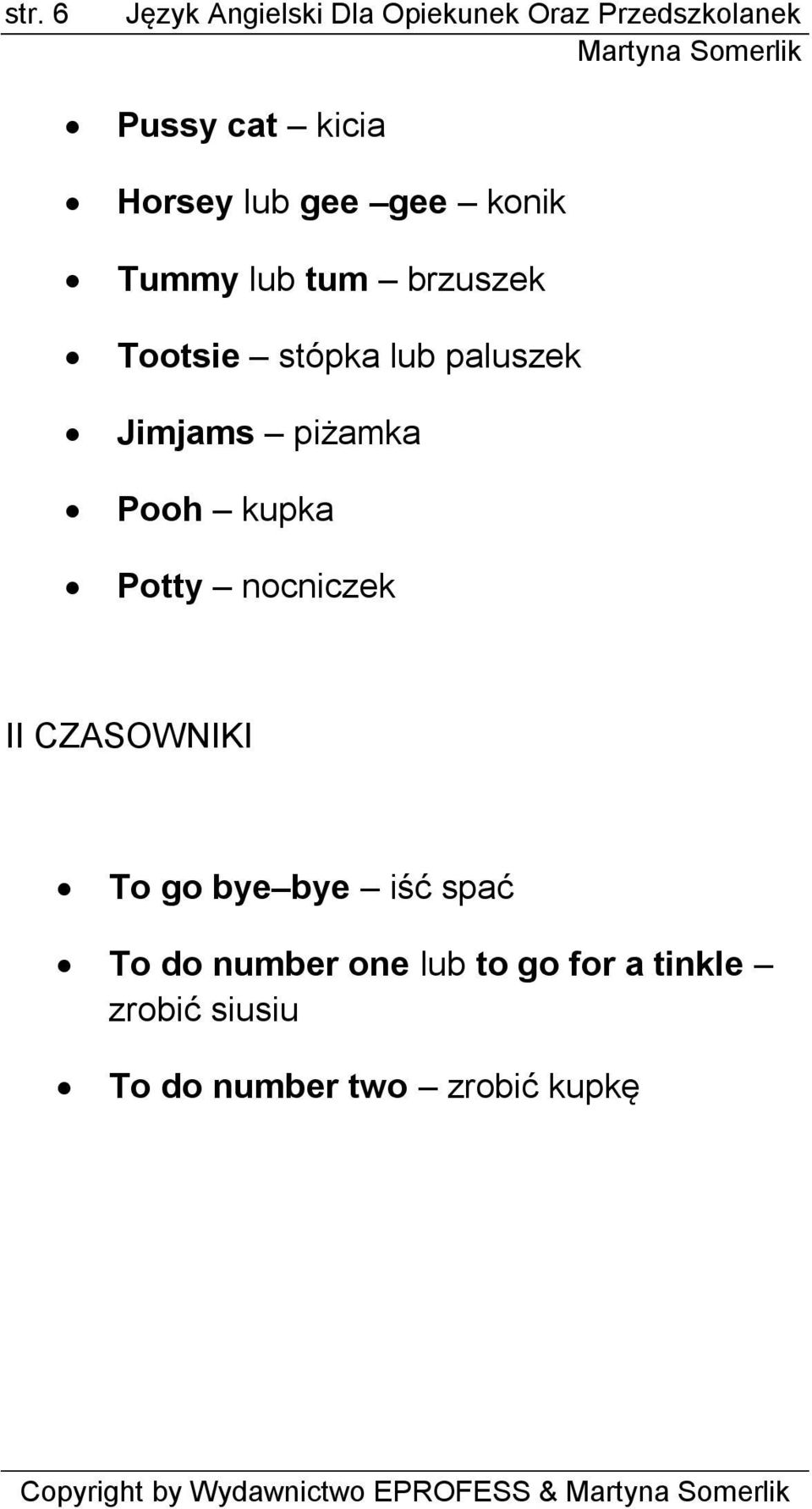 kupka Potty nocniczek II CZASOWNIKI To go bye bye iść spać To do number one lub to go