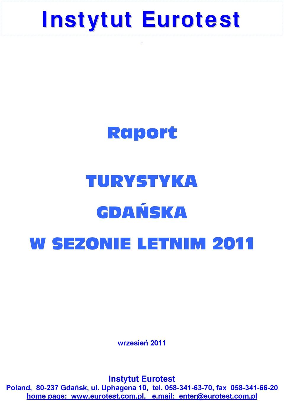 2011 Instytut Eurotest Poland, 80-237 Gdańsk, ul.