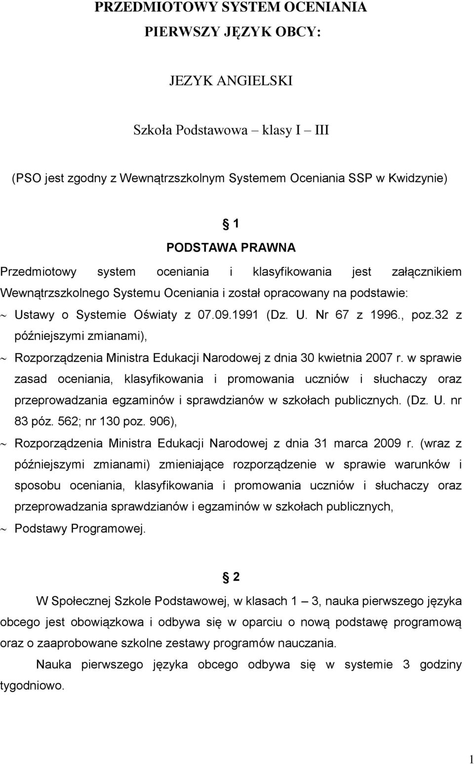 32 z późniejszymi zmianami), Rozporządzenia Ministra Edukacji Narodowej z dnia 30 kwietnia 2007 r.