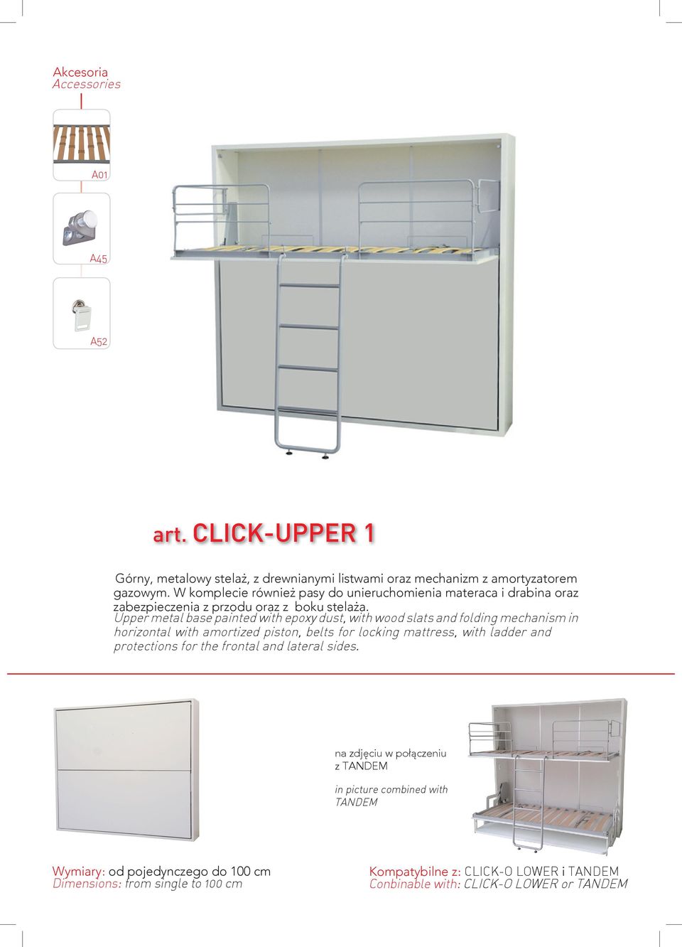 Upper metal base painted with epoxy dust, with wood slats and folding mechanism in horizontal with amortized piston, belts for locking mattress, with ladder and