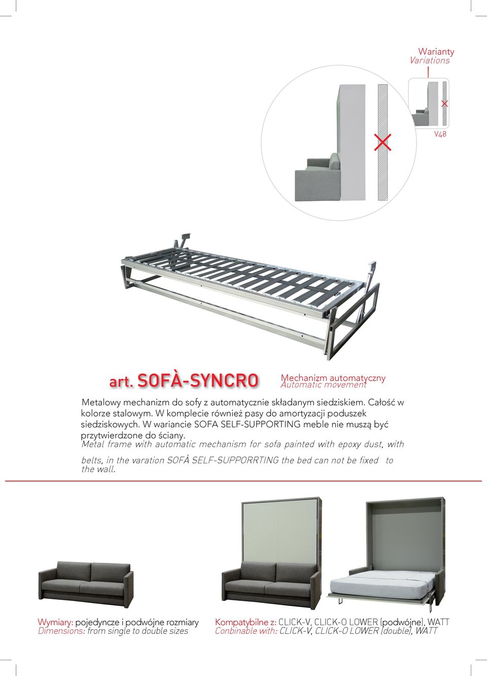 W wariancie SOFA SELF-SUPPORTING meble nie muszą być przytwierdzone do ściany.