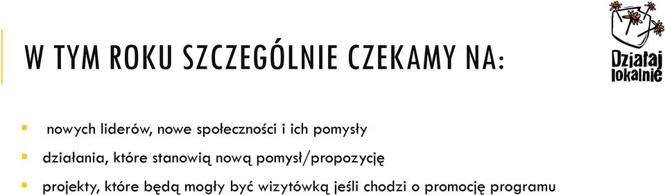 stanowią nową pomysł/propozycję projekty, które