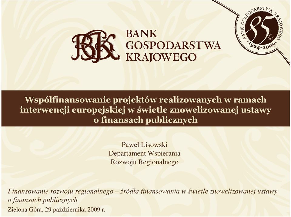 Wspierania Rozwoju Regionalnego Finansowanie rozwoju regionalnego źródła