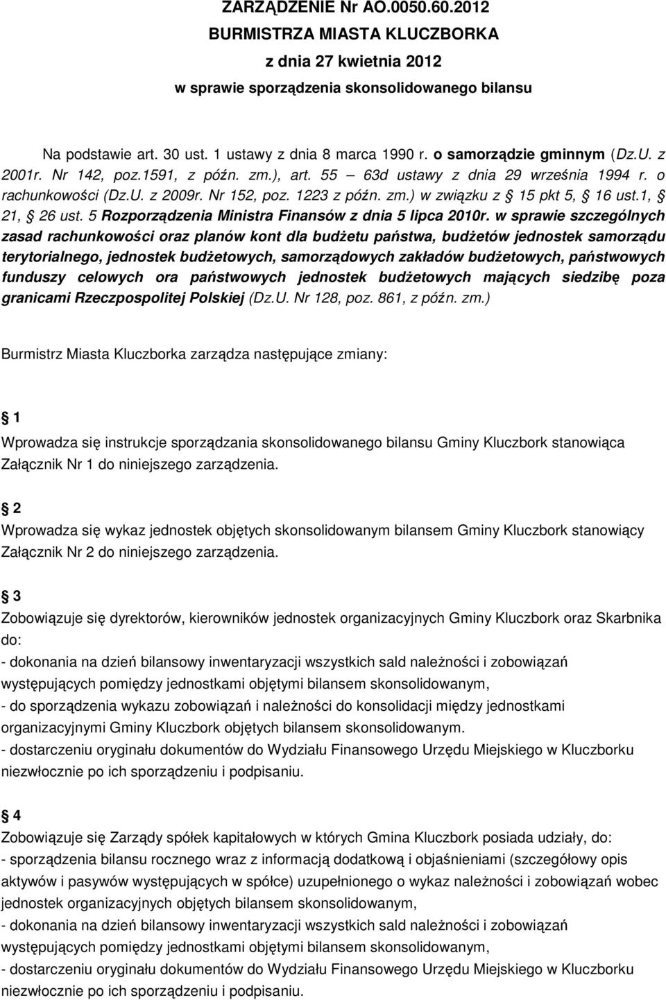 1, 21, 26 ust. 5 Rozporządzenia Ministra Finansów z dnia 5 lipca 2010r.