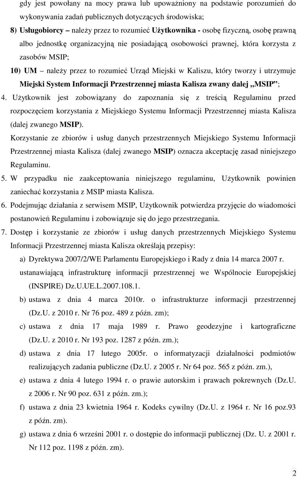 System Informacji Przestrzennej miasta Kalisza zwany dalej MSIP ; 4.