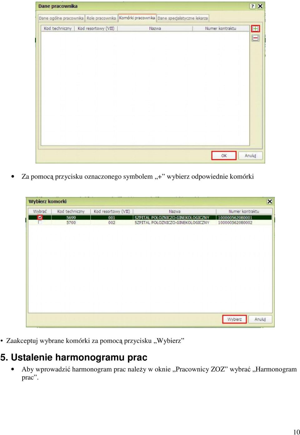 przycisku Wybierz 5.