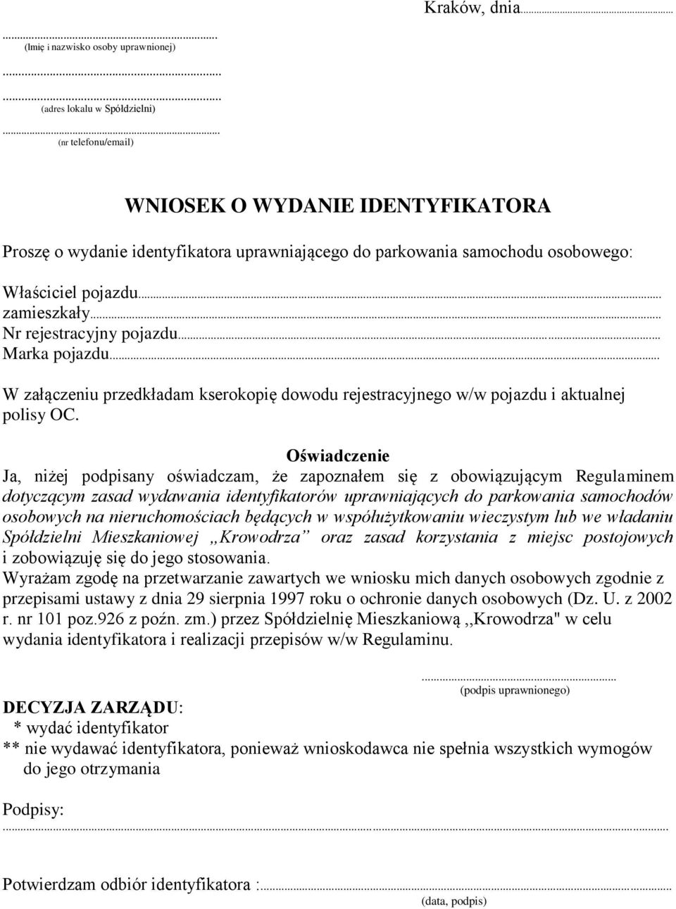 .. Marka pojazdu... W załączeniu przedkładam kserokopię dowodu rejestracyjnego w/w pojazdu i aktualnej polisy OC.