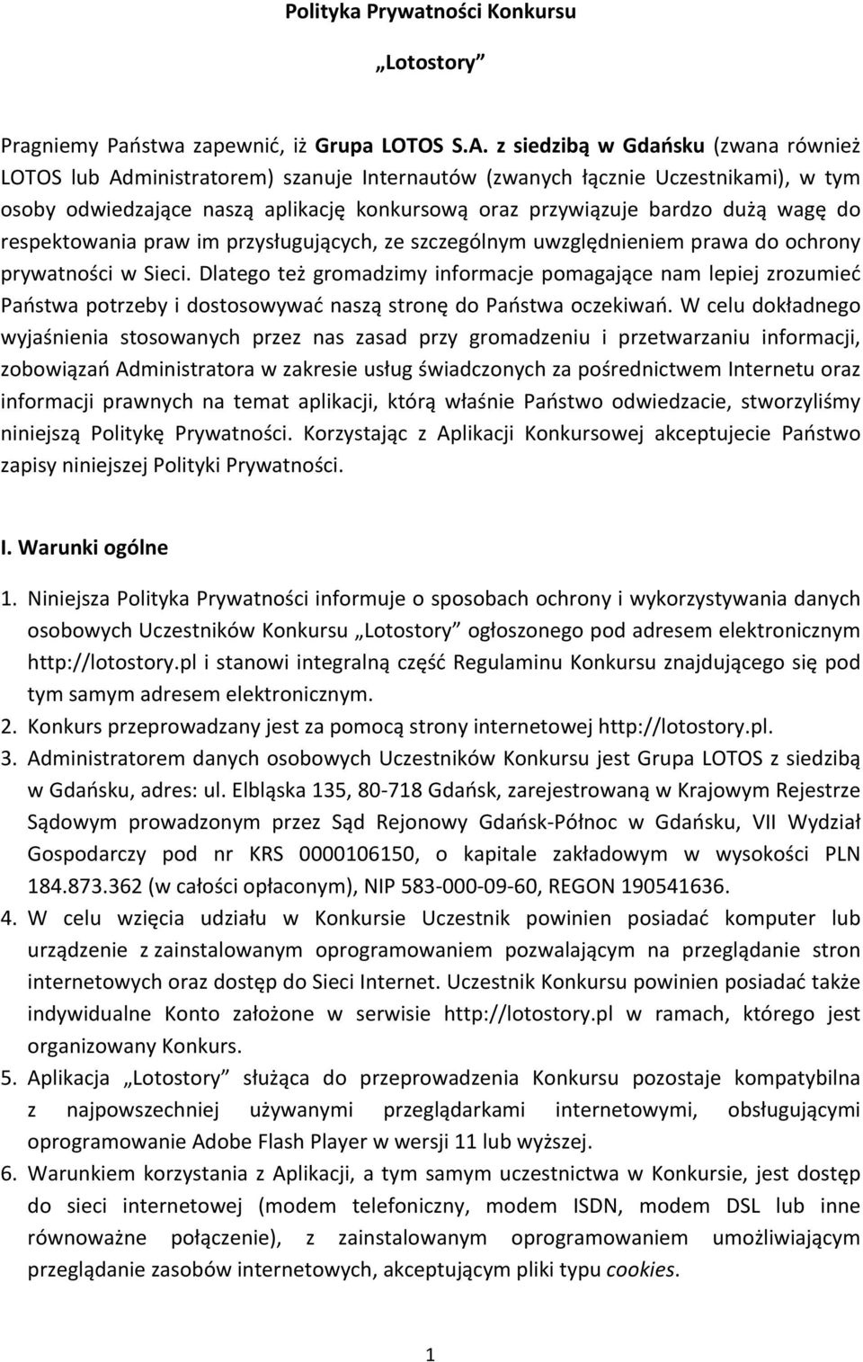 wagę do respektowania praw im przysługujących, ze szczególnym uwzględnieniem prawa do ochrony prywatności w Sieci.