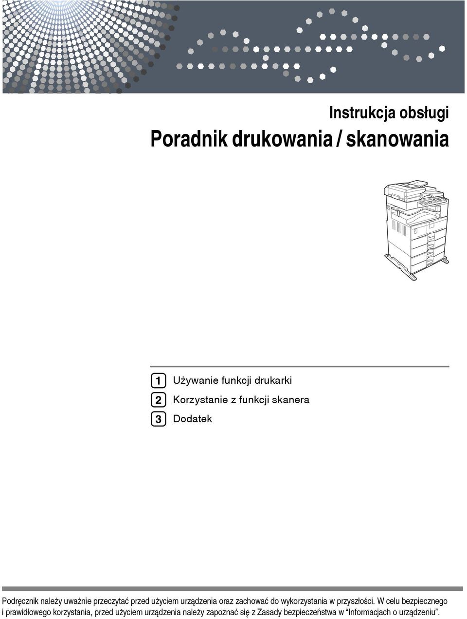 urzàdzenia oraz zachowaæ do wykorzystania w przyszâoãci.