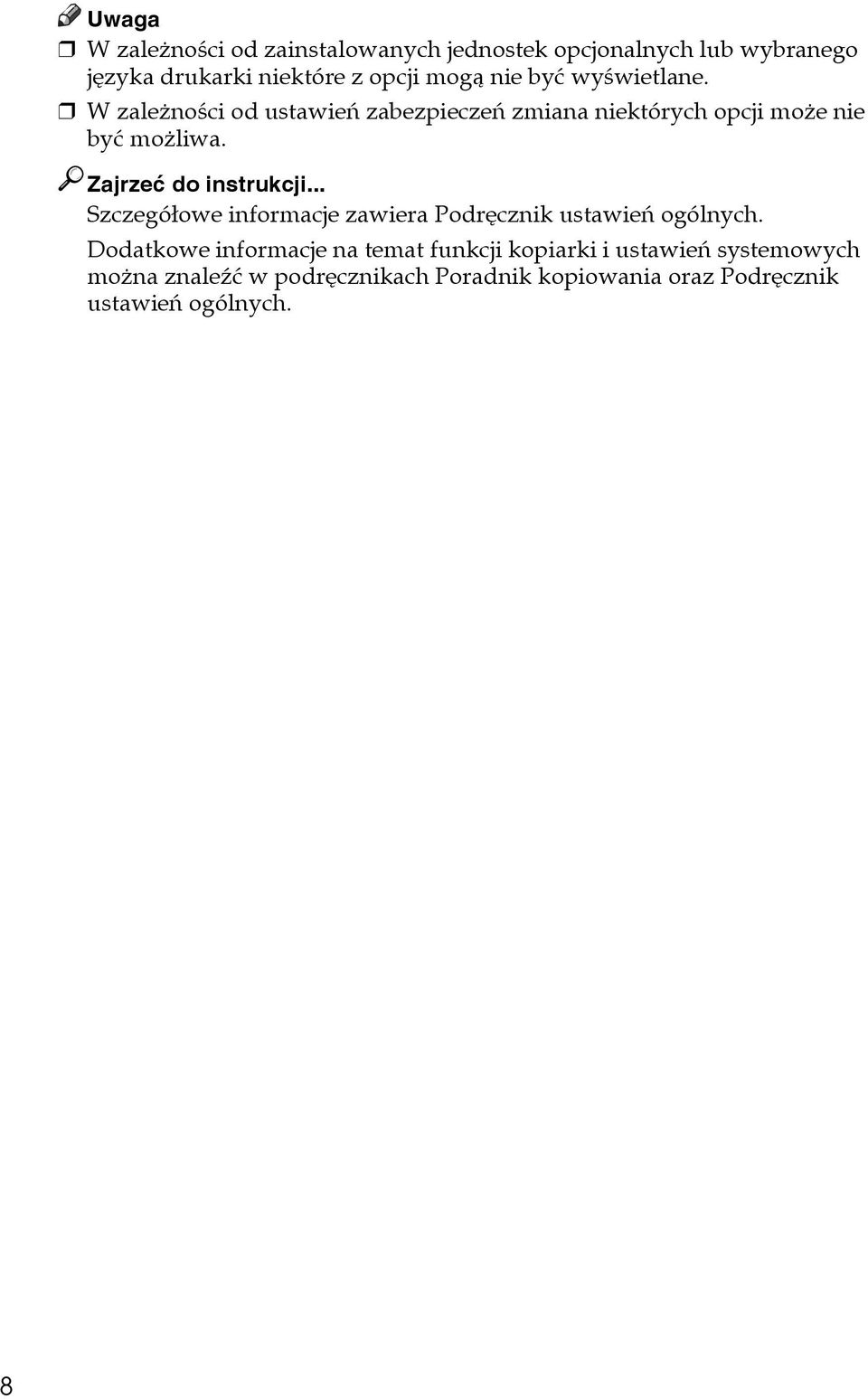 Zajrzeæ do instrukcji... Szczegóâowe informacje zawiera Podrêcznik ustawieñ ogólnych.
