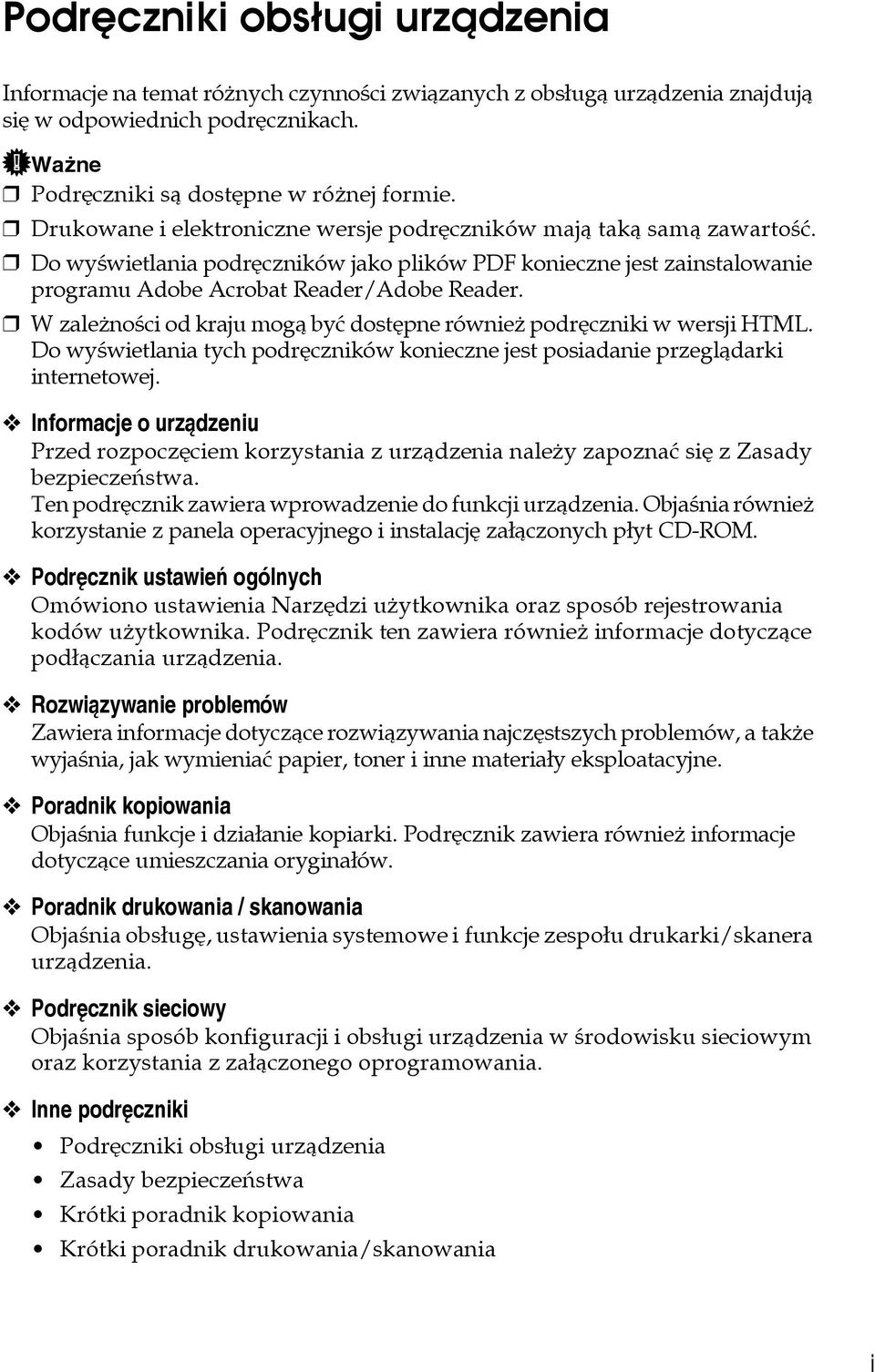 W zaleånoãci od kraju mogà byæ dostêpne równieå podrêczniki w wersji HTML. Do wyãwietlania tych podrêczników konieczne jest posiadanie przeglàdarki internetowej.