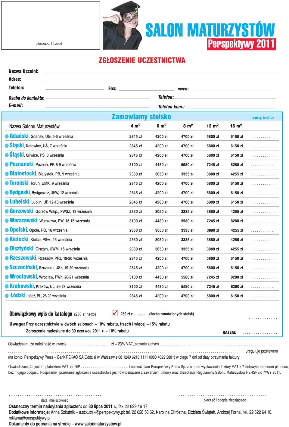 ............ Śląski, Gliwice, PŚ, 8 2845 zł 4200 zł 4700 zł 5800 zł 6150 zł............. Poznański, Poznań, PP, 8-9 3100 zł 4430 zł 5580 zł 7245 zł 8280 zł.