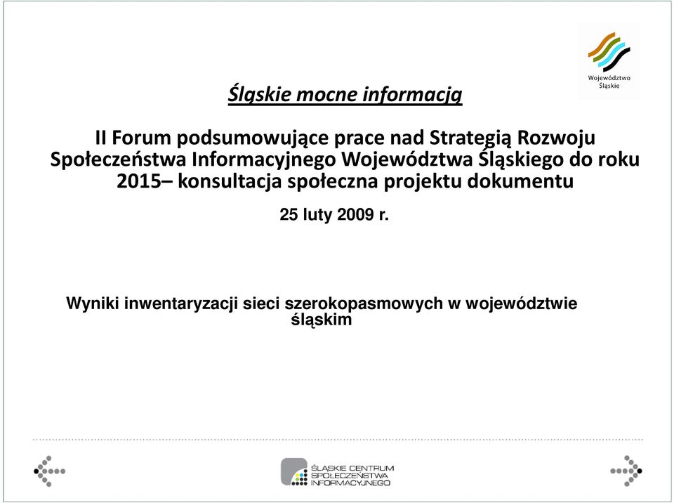 Śląskiego do roku 2015 konsultacja społeczna projektu dokumentu