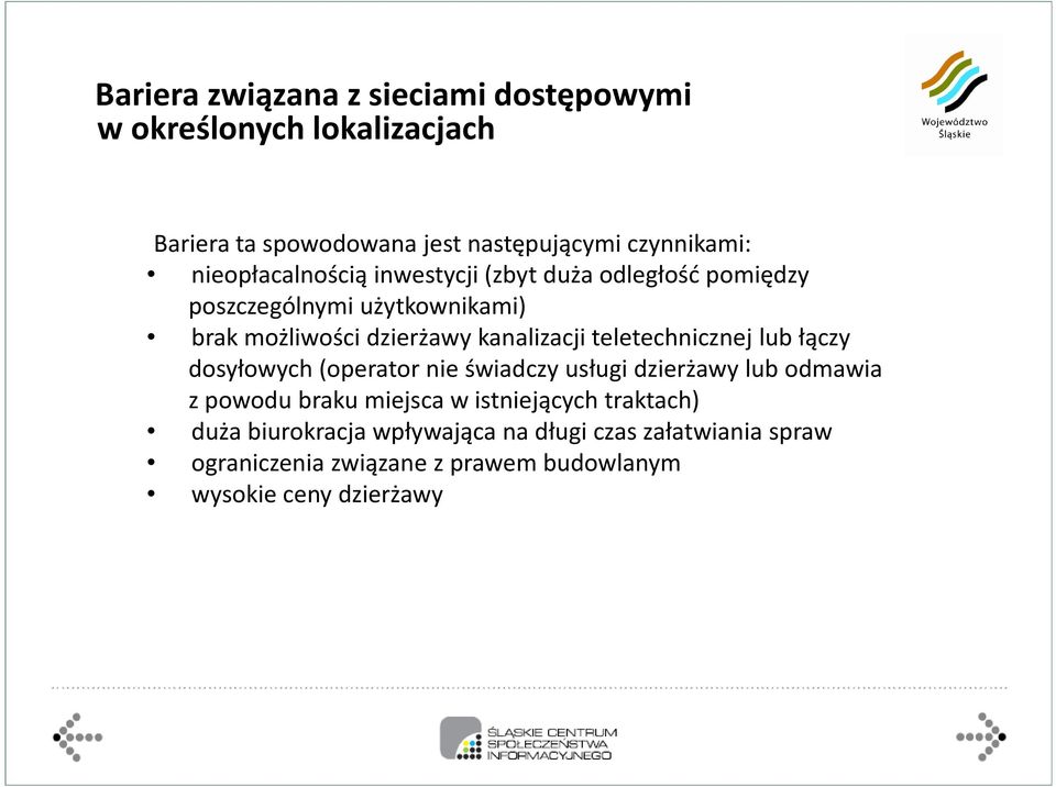 teletechnicznej lub łączy dosyłowych (operator nie świadczy usługi dzierżawy lub odmawia z powodu braku miejsca w istniejących