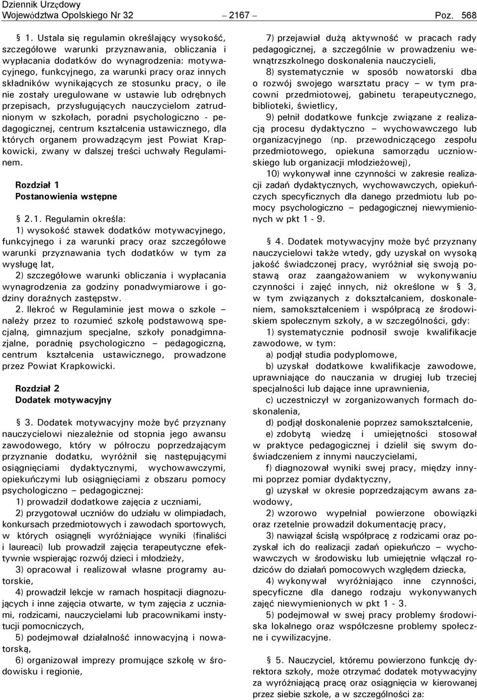 wynikających ze stosunku pracy, o ile nie zostały uregulowane w ustawie lub odrębnych przepisach, przysługujących nauczycielom zatrudnionym w szkołach, poradni psychologiczno - pedagogicznej, centrum