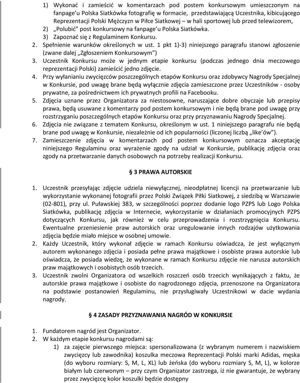 1 pkt 1)-3) niniejszego paragrafu stanowi zgłoszenie (zwane dalej Zgłoszeniem Konkursowym ) 3.