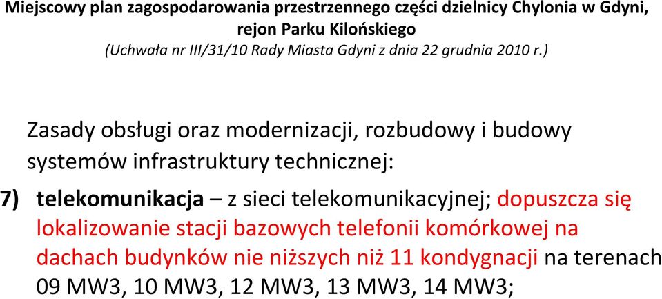 ) Zasady obsługi oraz modernizacji, rozbudowy i budowy systemów infrastruktury technicznej: 7) telekomunikacja z sieci