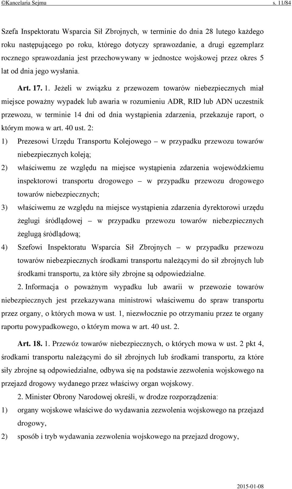 przechowywany w jednostce wojskowej przez okres 5 lat od dnia jego wysłania. Art. 17