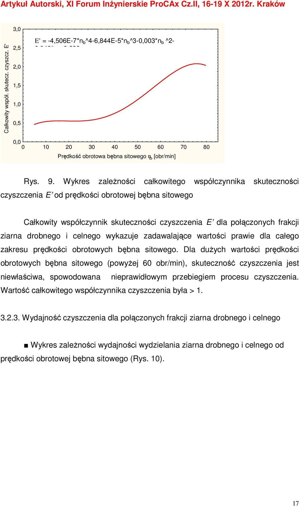 Wykres zależności całkowitego współczynnika skuteczności czyszczenia E od prędkości obrotowej bębna sitowego Całkowity współczynnik skuteczności czyszczenia E dla połączonych frakcji ziarna drobnego