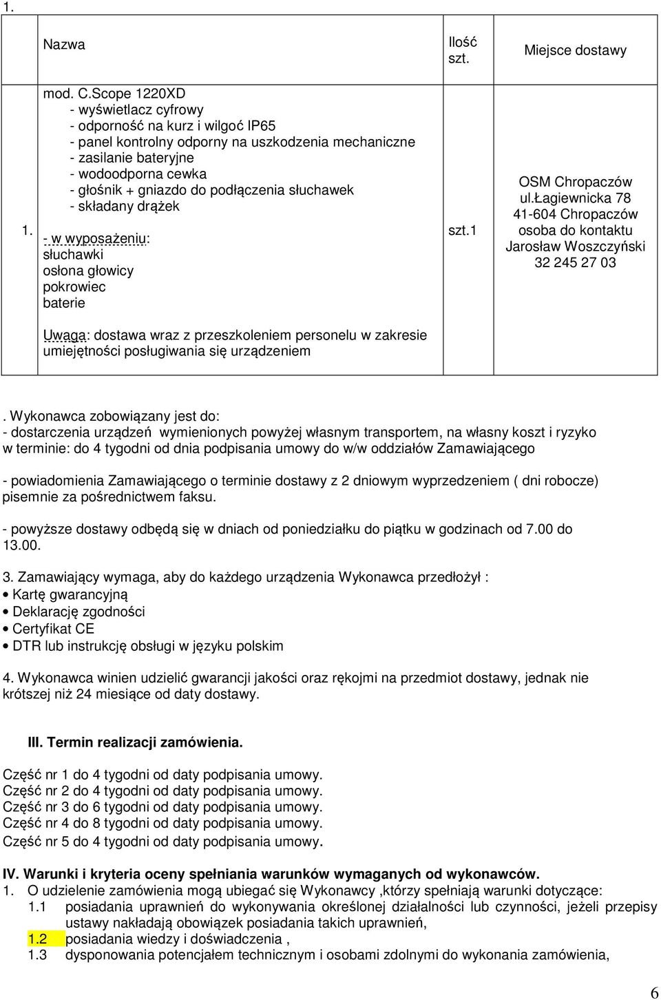 słuchawek - składany drążek - w wyposażeniu: słuchawki osłona głowicy pokrowiec baterie OSM Chropaczów ul.