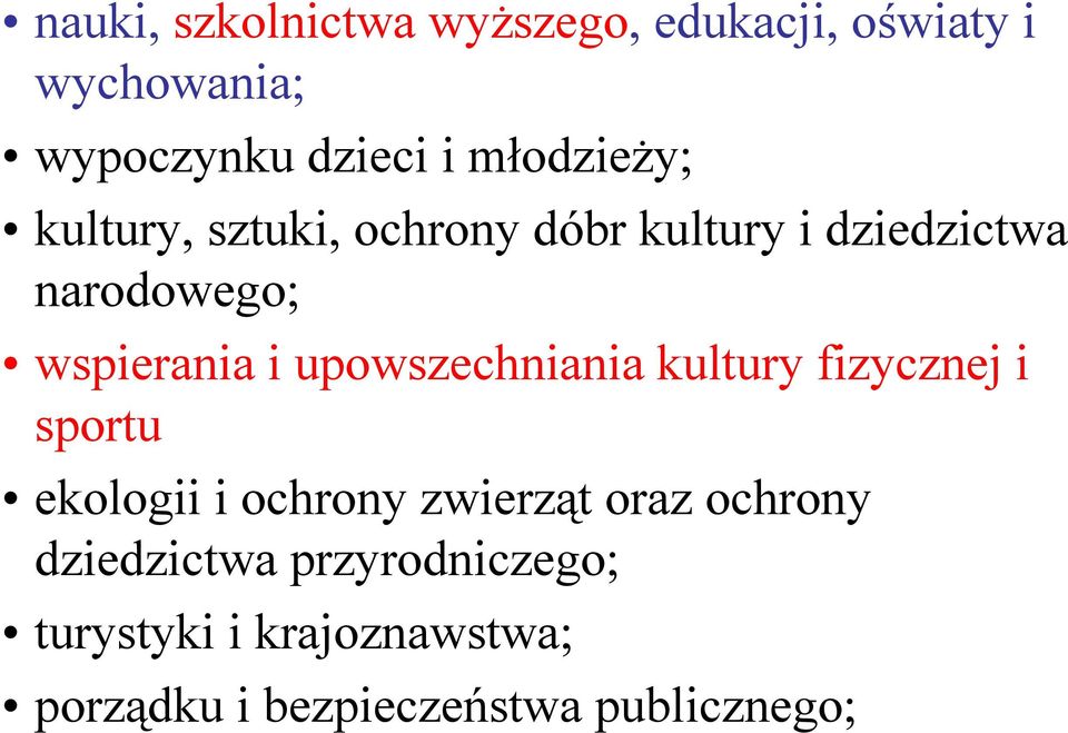 i upowszechniania kultury fizycznej i sportu ekologii i ochrony zwierząt oraz ochrony