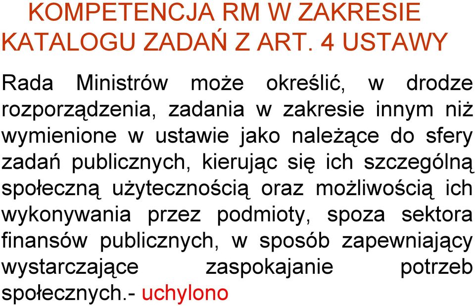 w ustawie jako należące do sfery zadań publicznych, kierując się ich szczególną społeczną użytecznością