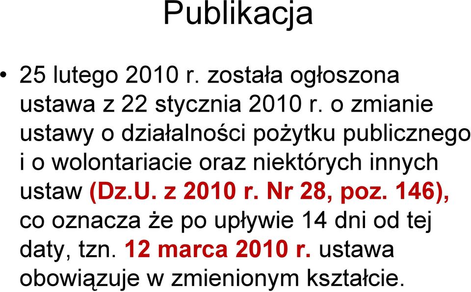 niektórych innych ustaw (Dz.U. z 2010 r. Nr 28, poz.