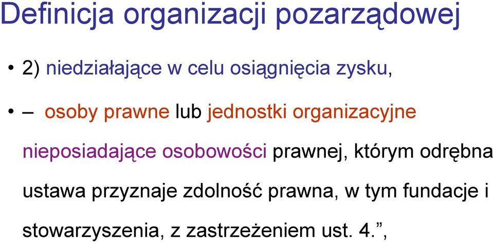 nieposiadające osobowości prawnej, którym odrębna ustawa