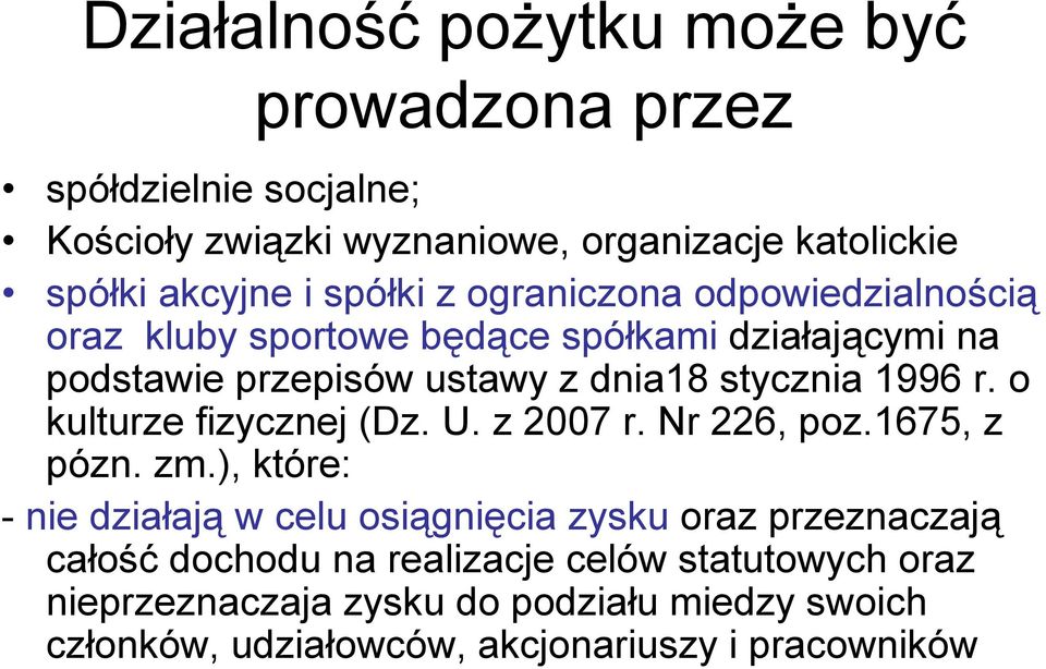 r. o kulturze fizycznej (Dz. U. z 2007 r. Nr 226, poz.1675, z pózn. zm.