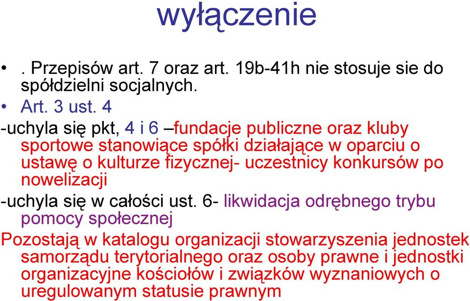 uczestnicy konkursów po nowelizacji -uchyla się w całości ust.