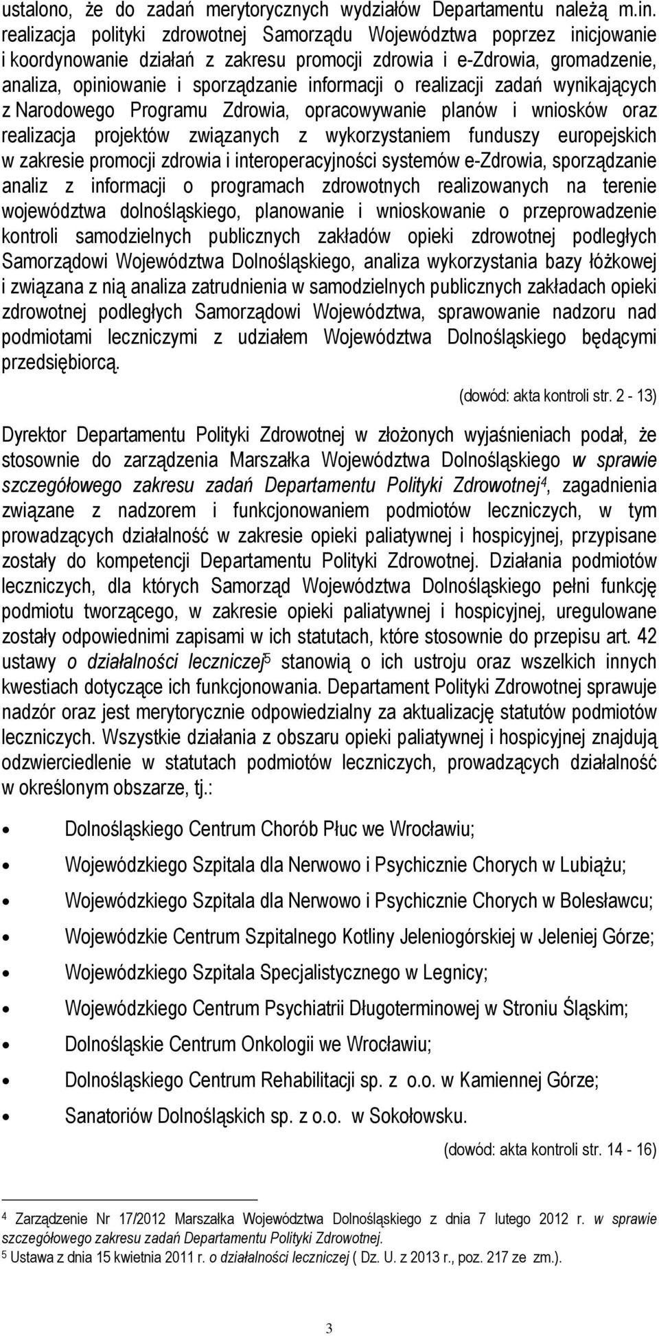 realizacji zadań wynikających z Narodowego Programu Zdrowia, opracowywanie planów i wniosków oraz realizacja projektów związanych z wykorzystaniem funduszy europejskich w zakresie promocji zdrowia i