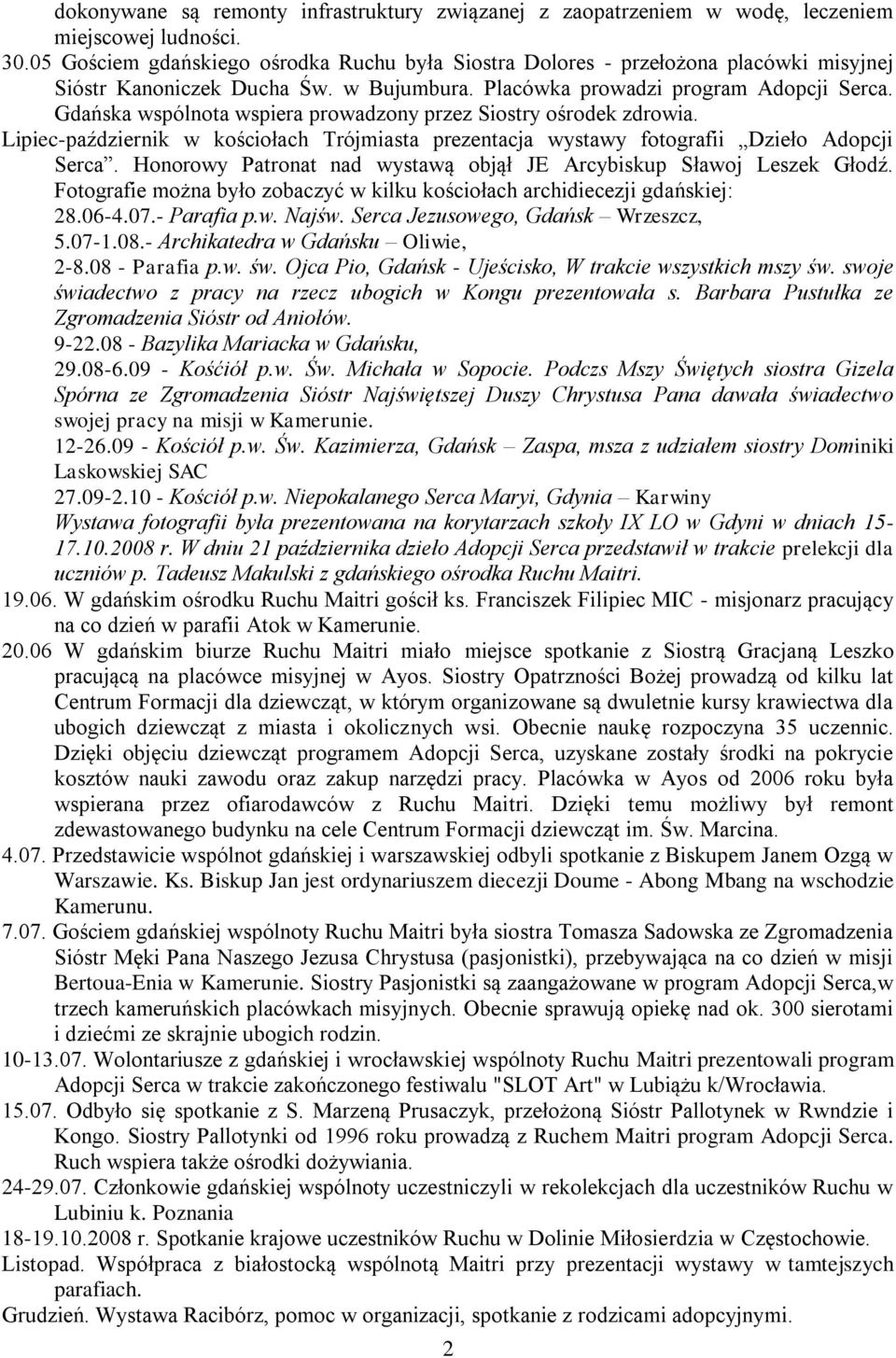 Gdańska wspólnota wspiera prowadzony przez Siostry ośrodek zdrowia. Lipiec-październik w kościołach Trójmiasta prezentacja wystawy fotografii Dzieło Adopcji Serca.